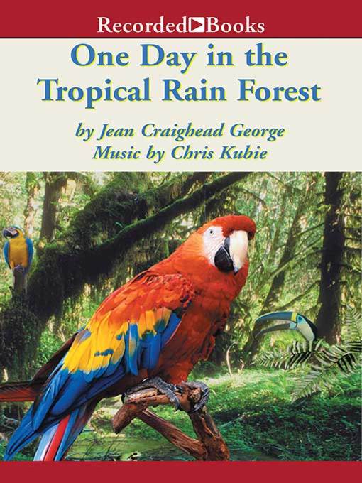 Title details for One Day in the Tropical Rain Forest by Jean Craighead George - Available